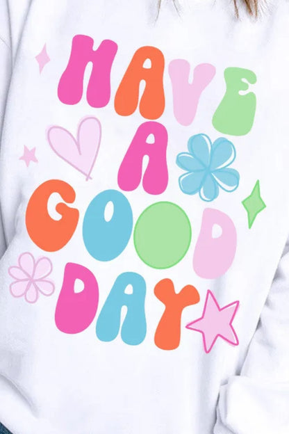 Have A Good Day Graphic Sweatshirt