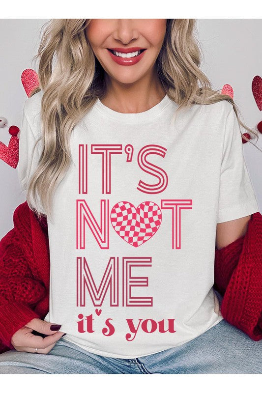 Valentine's Day Graphic T-Shirt with "It's Not Me It's You" print and casual design.