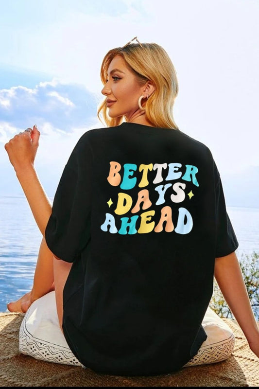 Better Days Ahead Graphic T-Shirt in black with colorful text, 100% polyester, slightly stretchy.