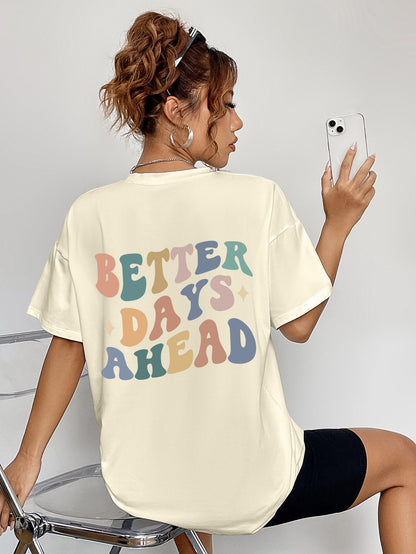 Better Days Ahead Graphic T-Shirt, polyester, basic style, slightly stretchy, woman wearing shirt.