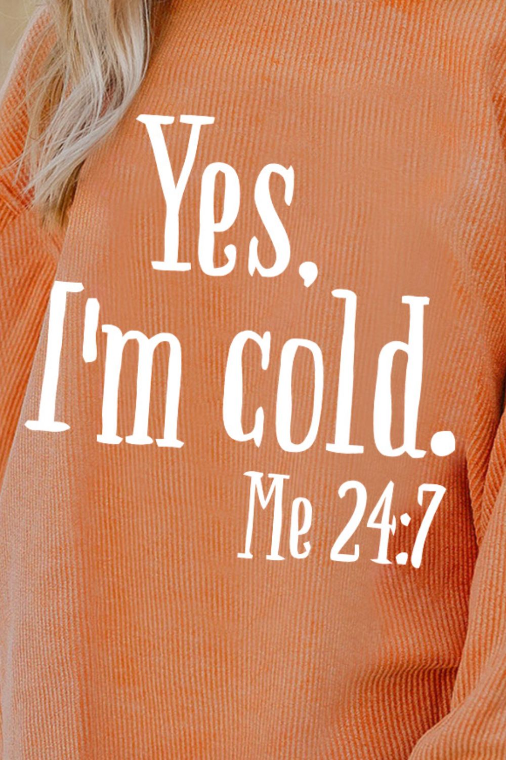 Yes, I’m Cold Graphic Sweatshirt