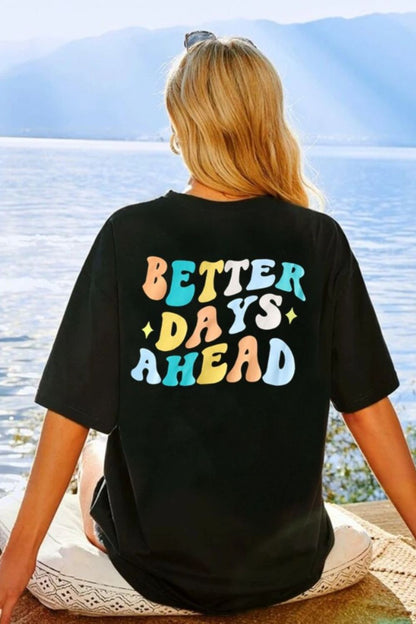 Better Days Ahead Graphic T-Shirt in black with colorful text.